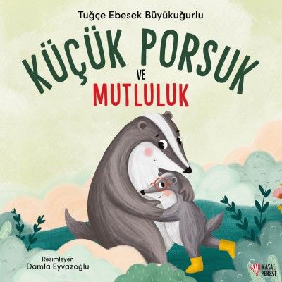Küçük Porsuk ve Mutluluk - Masalperest Özel Ürün Kitap