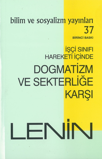 İşçi Sınıfı Hareketi İçinde Dogmatizm ve Sekterliğe Karşı - Bilim ve Sosyalizm Yayınları Kitap
