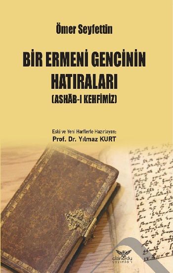 Bir Ermeni Gencinin Hatıraları : Ashab-I Kehfimiz - Altınordu Yayınları Kitap