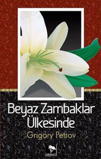 Beyaz Zambaklar Ülkesinde - Çınaraltı Yayınları Kitap