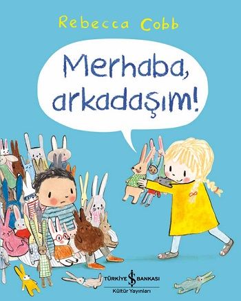 Merhaba, Arkadaşım! - İş Bankası Kültür Yayınları Kitap