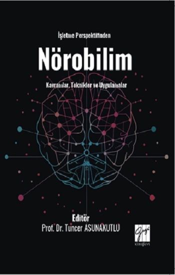 İşletme Perspektifinden Nörobilim Kavramlar, Teknikler ve Uygulamalar - Gazi Kitabevi Kitap