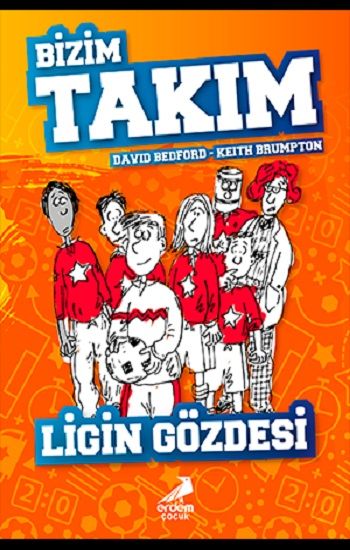 Ligin Gözdesi - Bizim Takım - Erdem Çocuk Kitap