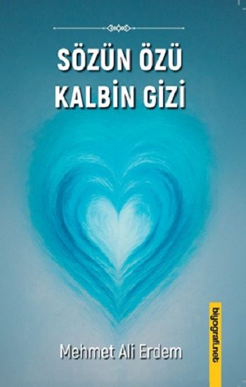 Sözün Özü Kalbin Gizi - Biyografi Net Yayıncılık Kitap
