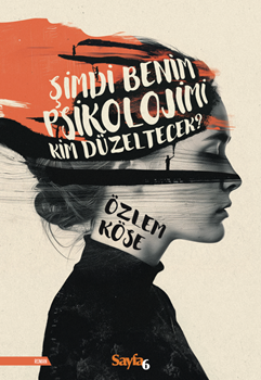 Şimdi Benim Psikolojimi Kim Düzeltecek? - Sayfa6 Yayınları Kitap