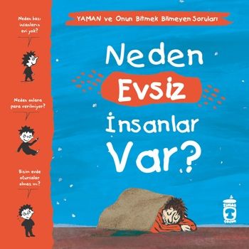 Neden Evsiz İnsanlar Var? - Yaman ve Onun Bitmek Bilmeyen Soruları - Timaş Çocuk Kitap