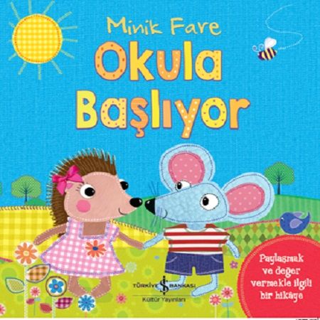 Minik Fare Okula Başlıyor - İş Bankası Kültür Yayınları Kitap