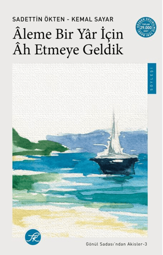 Aleme Bir Yar için Ah Etmeye Geldik / Gönül Sadası’ndan Akisler-3 - TK Yayınları Kitap