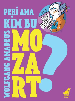 Peki Ama... Kim Bu Mozart? - Dinozor Çocuk Kitap