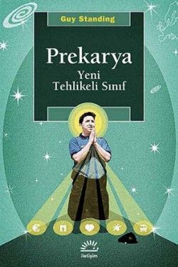 Prekarya Yeni Tehlikeli Sınıf - İletişim Yayınları Kitap