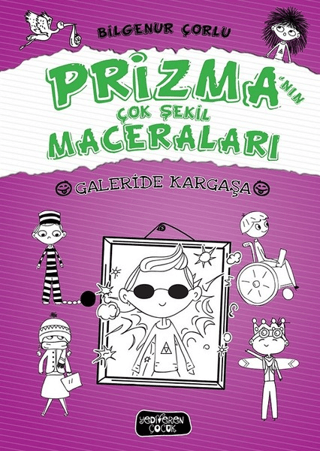 Galeride Kargaşa - Prizma'nın Çok Şekil Maceraları - Yediveren Çocuk Kitap