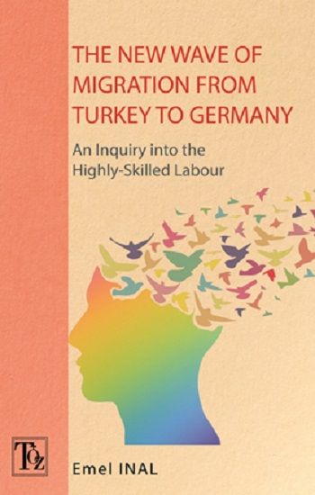 The New Wave Of Mıgratıon From Turkey To Germany - Töz Yayınları Kitap