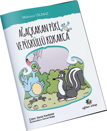 Ağaçkakan Piki ve Püsküllü Kokarca - Eğiten Kitap Kitap