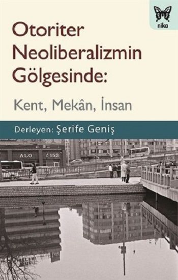 Otoriter Neoliberalizmin Gölgesinde - Nika Yayınevi Kitap