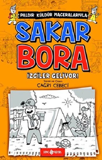 İzciler Geliyor! - Sakar Bora 6 - Genç Hayat Kitap
