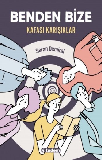 Benden Bize - Kafası Karışıklar 1 - Tudem Yayınları Kitap