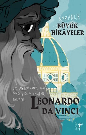 Karanlık Büyük Hikayeler - Leonardo Da Vinci - Artemis Yayınları Kitap