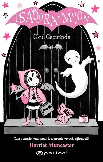 Isadora Moon Okul Gezisinde - Epsilon Yayınları Kitap