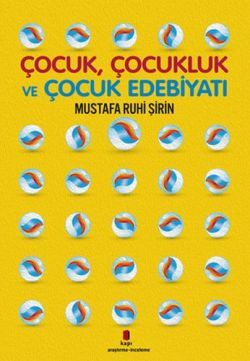 Çocuk Çocukluk ve Çocuk Edebiyatı - Kapı Yayınları Kitap