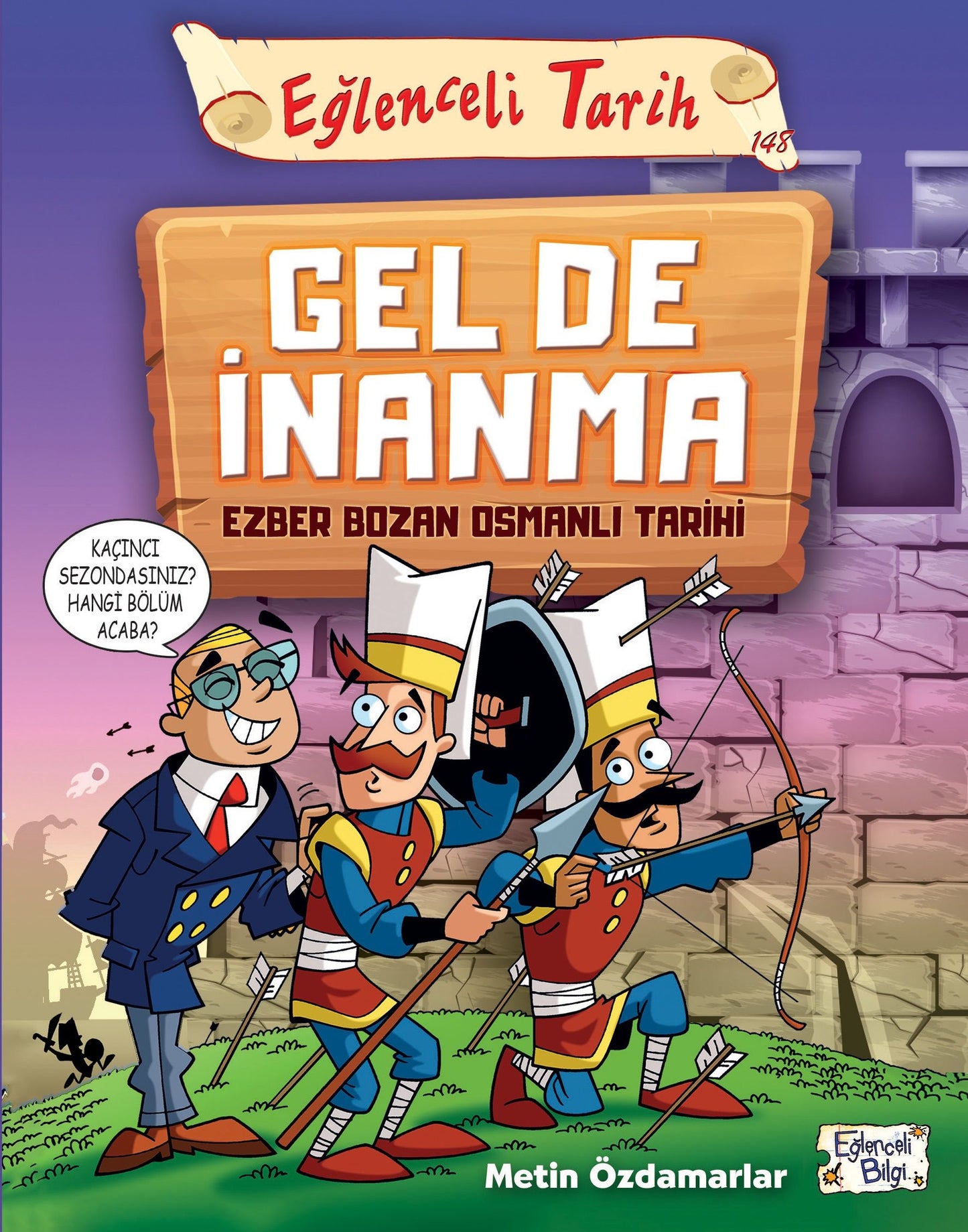Gel De İnanma - Ezber Bozan Osmanlı Tarihi - Eğlenceli Bilgi Yayınları Kitap