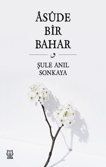 Asude Bir Bahar - Luna Yayınları Kitap