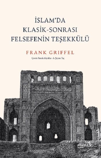 İslam’da Klasik-Sonrası Felsefenin Teşekkülü - Albaraka Yayınları Kitap