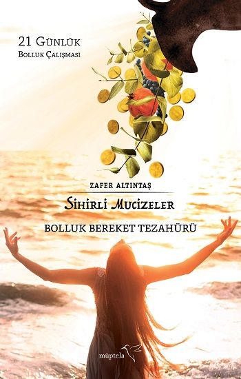Sihirli Mucizeler Bolluk Bereket Tezahürü - Müptela Yayınevi Kitap