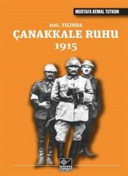 100. Yılında Çanakkale Ruhu 1915 - Kaynak Yayınları Kitap
