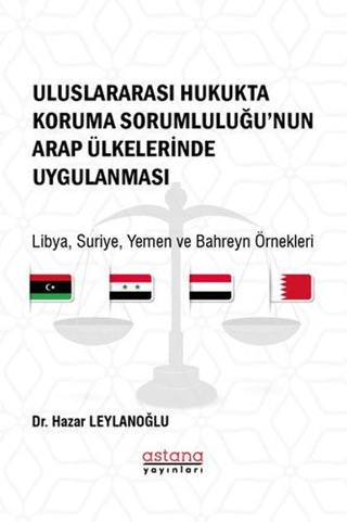 Uluslararası Hukukta Koruma Sorumluluğu’nun Arap Ülkelerinde Uygulanması - Astana Yayınları Kitap