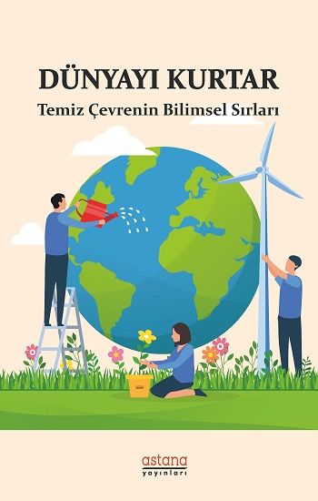 Dünyayı Kurtar - Astana Yayınları Kitap