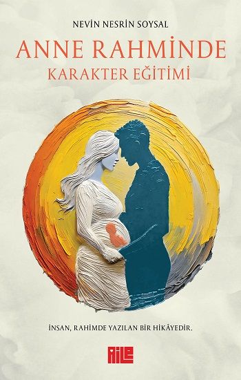 Anne Rahminde Karakter Eğitimi - Aile Yayınları Kitap
