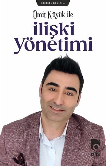 Ümit Küyük İle İlişki Yönetimi - Otis Yayınları Kitap