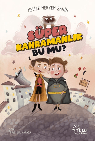 Süper Kahramanlık Bu Mu? - Tulu Kitap Kitap