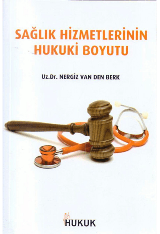 Sağlık Hizmetlerinin Hukuki Boyutu - Hukuk Yayınları Kitap