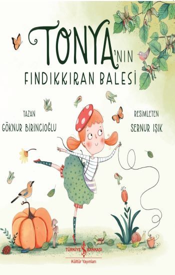Tonya’nın Fındıkkıran Balesi - İş Bankası Kültür Yayınları Kitap