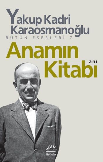 Bütün Eserleri 7 - Anamın Kitabı - İletişim Yayınları Kitap