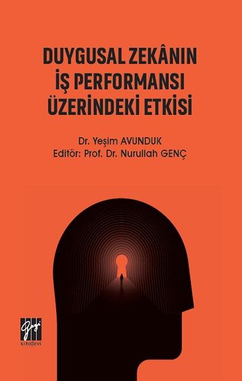 Duygusal Zekanın İş Performansı Üzerindeki Etkisi - Gazi Kitabevi Kitap