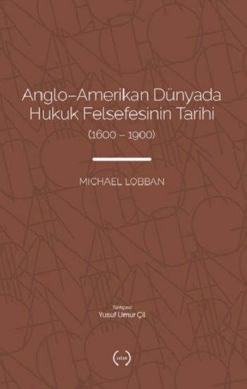 Anglo-Amerikan Dünyada Hukuk Felsefesinin Tarihi (1600-1900) - Islık Yayınları Kitap