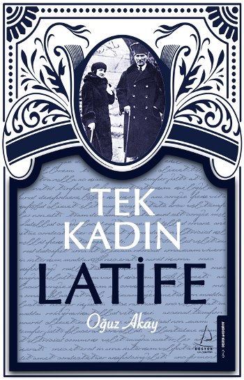 Tek Kadın Latife - Destek Yayınları Kitap