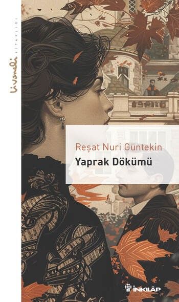 Yaprak Dökümü - Livaneli Kitaplığı - Reşat Nuri Güntekin Yayınları Kitap