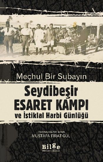 Meçhul Bir Subayın Seydibeşir Esaret Kampı ve İstiklal Harbi Günlüğü - Bilge Kültür Sanat Kitap