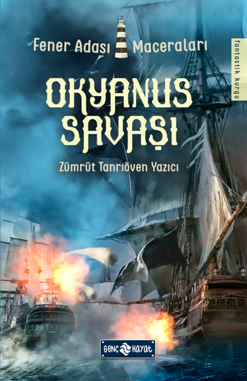 Okyanus Savaşı - Fener Adası Maceraları 2 - Genç Hayat Kitap