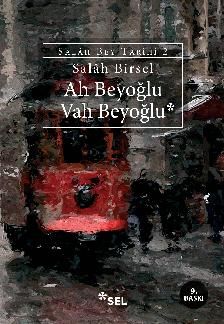 Ah Beyoğlu Vah Beyoğlu - Salâh Bey Tarihi: 2 - Sel Yayıncılık Kitap