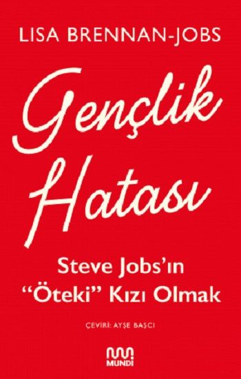 Gençlik Hatası: Steve Jobs’ın “Öteki” Kızı Olmak - Mundi Kitap