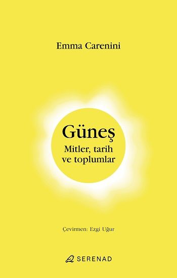 Güneş Mitler, Tarih ve Toplumlar - Serenad Yayınevi Kitap