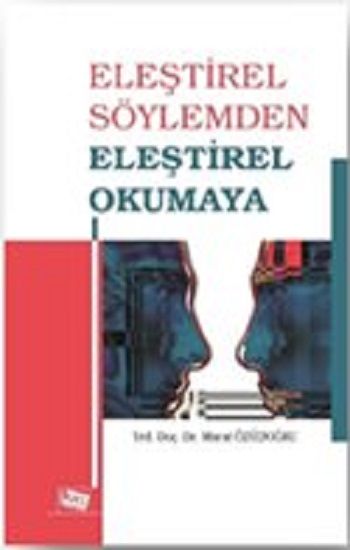 Eleştirel Söylemden Eleştirel Okumaya - Anı Yayıncılık Kitap