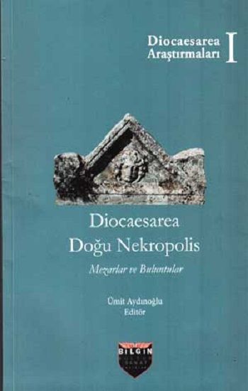 Diocaesarea Doğu Nekropolis - Bilgin Kültür Sanat Kitap