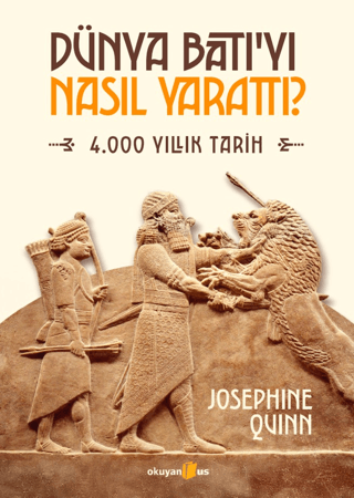 Dünya Batı’yı Nasıl Yarattı? - Okuyan Us Yayın Kitap