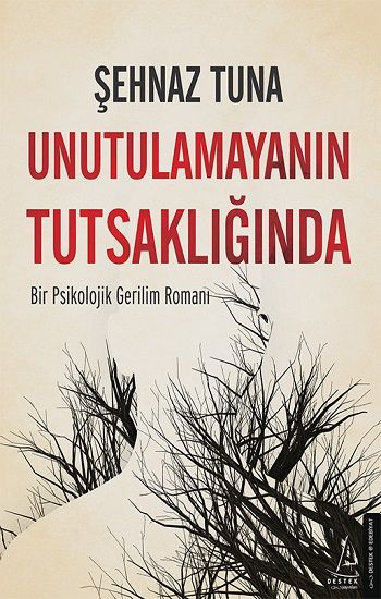 Unutulamayanın Tutsaklığında - Destek Yayınları Kitap