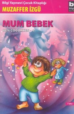 Mum Bebek - Ben Çocukken 4 - Bilgi Yayınevi Çocuk Kitap